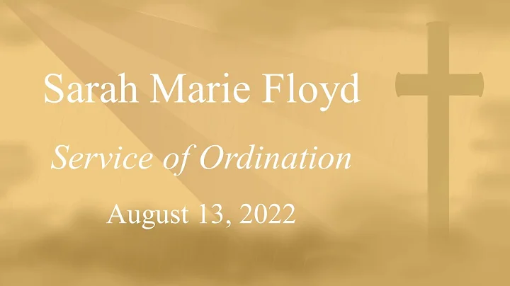 Sarah Marie Floyd - Service of Ordination - August...