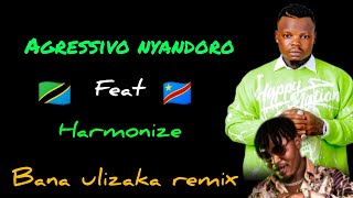 agressivo nyandoro remix bana ulizaka feat harmonize konde boy prod by LJV MUSIC Resimi