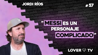 Jordi Ríos revela los secretos para imitar a Messi, Puyol, Sergio Ramos... | Lover TV #57