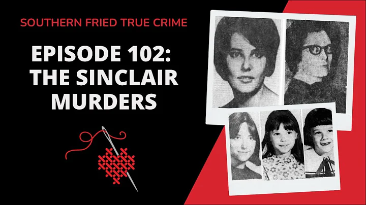 Episode 102: The Sinclair Murders