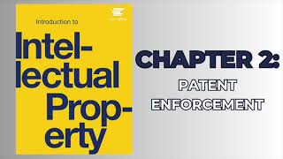 OpenStax Introduction to Intellectual Property (Audiobook) - Chapter 2: Patent Enforcement