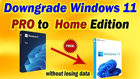 How to Downgrade Windows 11 Pro to Home Edition Safely without losing data