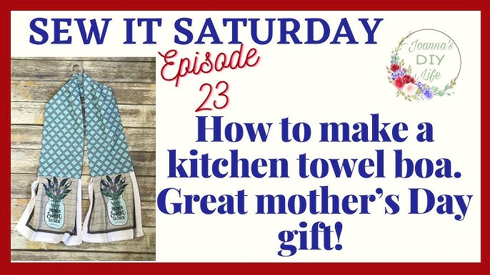 How To Make A Kitchen Towel Scarf (Kitchen Boa) No Pattern Needed ⋆ Hello  Sewing