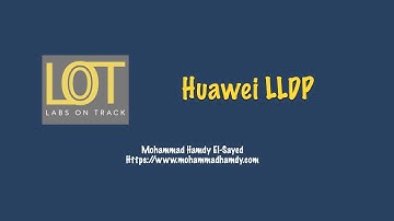 Huawei LLDP [HCIP-Datacom-Advanced-R&S | H12-831]