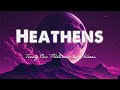 Twenty One Pilots-   Heathens Lyrics Vietsub