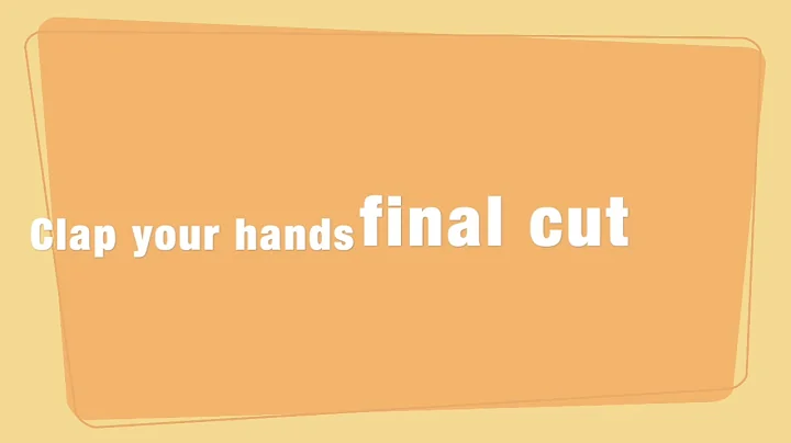 Clap Your Hands  Final Cut