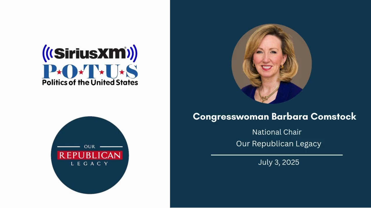 ORL Chair Rep. Barbara Comstock on Sirius XM Morning Briefing Discussing the "Big Beautiful Bill", Tariffs, and Ukraine