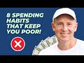 8 spending habits that keep you poor  retirement goals