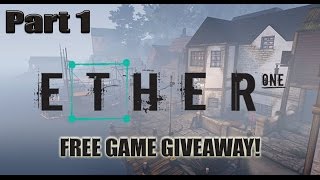 Ether One - Part 1 (Free Game Giveaway!) Gameplay Walkthrough