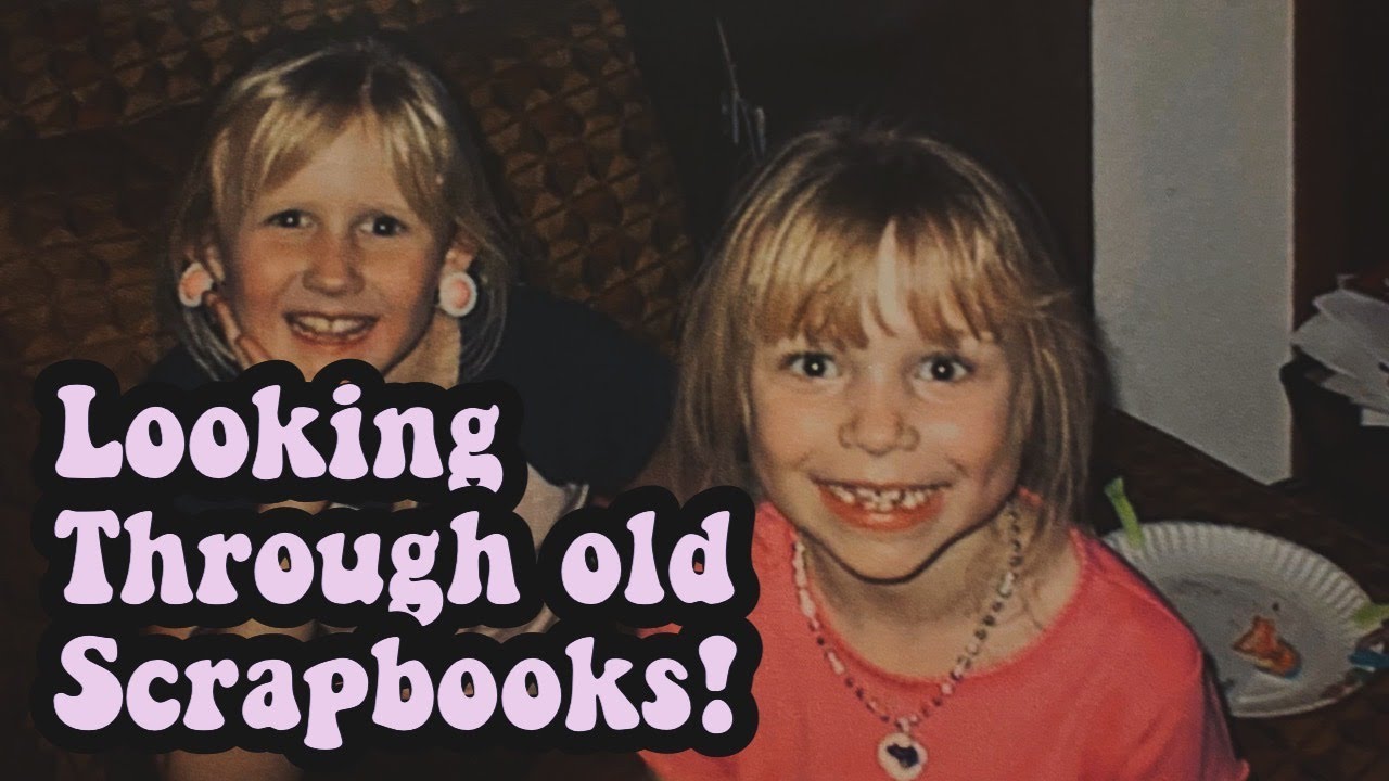 LOOKING THROUGH MY OLD SCRAPBOOKS! - YouTube