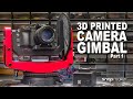 Amazing 3D printed motorised camera gimbal - Part 1: Assembly