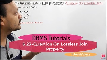 6.23- Numerical On Lossless Join Property In DBMS | Functional Dependency And Normalization