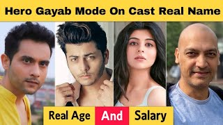Hero Gayab Mode On Cast Real Name &amp; Age | Per Day Salary Of Hero - Gayab Mode On Actors &amp; Actresses