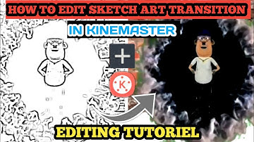 How to make sketch transition video in kinemaster