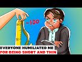 Everyone Humiliated Me for being SHORT and THIN | Animated Story