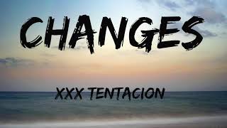 XXXTENTACION - changes(Lyrics)