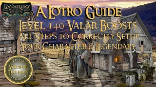 Level 140 Valar Boosts - All Steps to Correctly Setup Your Character & Legendary | A LOTRO Guide.