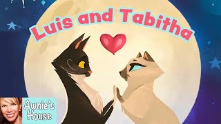 ❤ Kid's Read Aloud: LUIS AND TABITHA by Stephanie Campisi and Hollie Mengert A Purrfect Love Story!