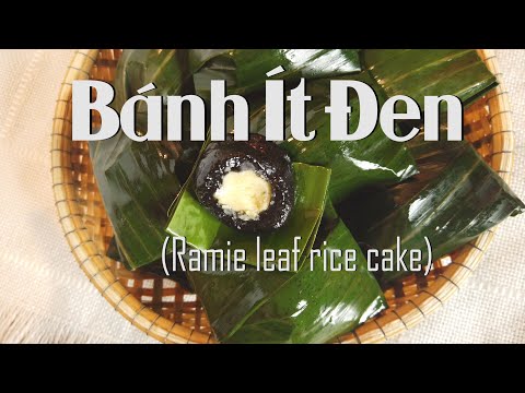 Video Bánh Ít Đen Huế từ bột lá gai - Ramie leaf rice cake - youtube