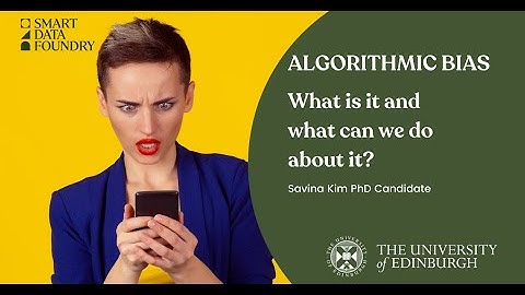 Algorithmic Bias : What is it and what can we do about it?