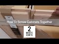 HOW TO SCREW CABINETS TOGETHER-Simple &amp; Easy