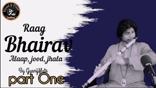 Raag Bhairav Alaap, Jood, jhala || By Gyanijiflute || राग भैरव,अलाप,जोड़, झाला ||Punamflutes E Base