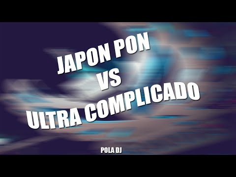 JAPON PON vs ULTRA COMPLICADO [Funk vs Rkt] - POLA DJ