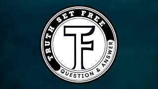 "Please Explain The Roles Of The 3 Persons Of The Godhead From Scripture" Truth Set Free Q&A