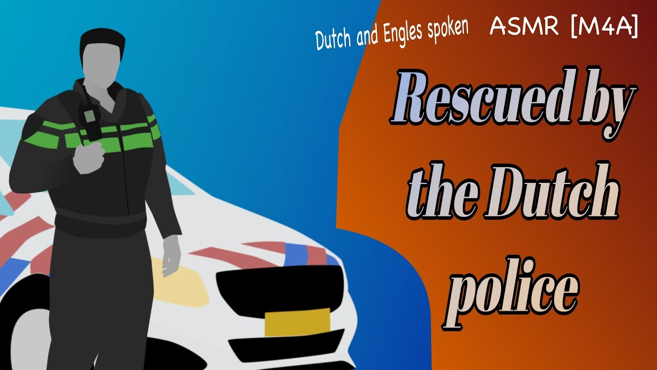 [ASMR]Rescued by the Dutch police [M4A]Dutch and English spoken[Police officer x kidnapped listener]