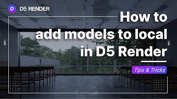 D5 Render  | Adding models to local & Local asset library