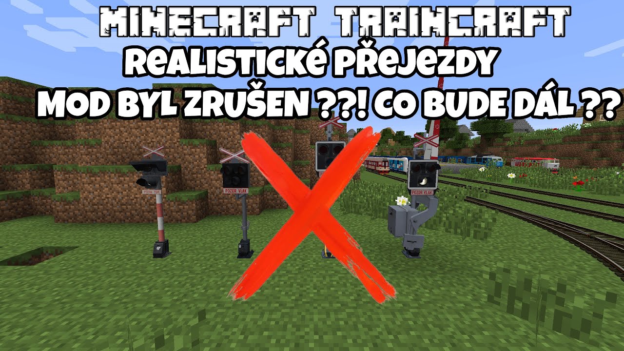 Minecraft Traincraft realistické přejezdy MOD BYL ZRUŠEN ?!! VYJÁDŘENÍ „Co bude dál“