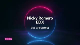 Nicky Romero x EDX - Out Of Control