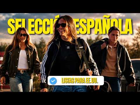 ¡ARRANCA EL CURSO MUNDIALISTA! 🔥 España se prepara para los DUELOS ante EE.UU. | SELECCIÓN FEMENINA