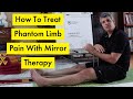 How To Treat Phantom Limb Pain With Mirror Therapy