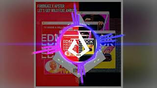 TV Noise & Dillon Francis vs Firebeatz X Apster feat. Ambush - EDM O' CLOCK vs  Let s Get Wild