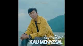 Kupastikan Kau Menyesal