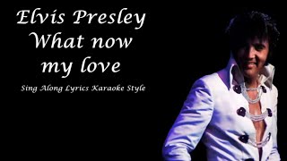 Elvis Presley  What now my love Sing Along Lyrics chords