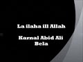 La ilaha ilalla Muhammad Rasool Allah |  Karnal Abid Ali Bela  | Orignal NOHA | 1433  |  2011-12  | Mp3 Song