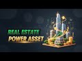 How Real Estate Becomes a Long-Term Asset of Power