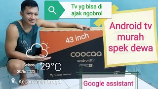 review androidtv coocaa 43S6G , Smart tv 43 inch, murah tapi mewah sudah google asistent.