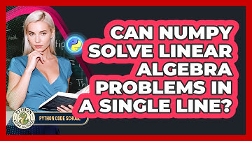 Can NumPy Solve Linear Algebra Problems In A Single Line? - Python Code School