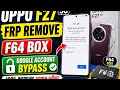 🔥 Oppo F27 5G FRP Remove | F64 Box Se Google Account Bypass Kaise Kare 2026