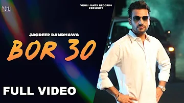 Punjabi Songs 2016 | JAGDEEP RANDHAWA | BOR 30 | Punjabi Songs 2016