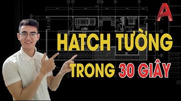Hướng Dẫn Hatch Tường Nhanh Chưa Tới 1 Phút Trong Autocad