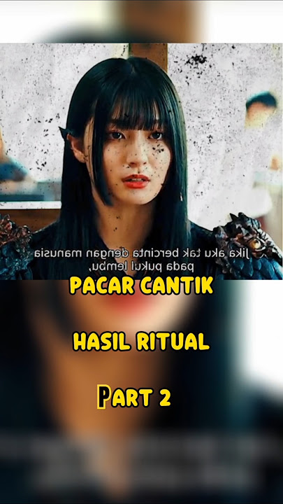 Pacar Cantik Hasil Ritual Part 2 #alurfilm #alurcerita #alurceritafilm