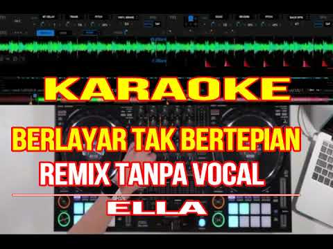 BERLAYAR TAK BERTEPIAN KarAoke REMIX TANPA VOCAL DJ SLOW