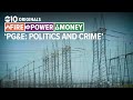 PG&E: Politics and crime | A FIRE - POWER - MONEY SPECIAL