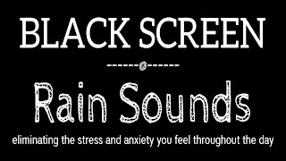 Sleep Better Tonight with Black Screen Rain Sounds NO THUNDER Relax Sleep Sounds