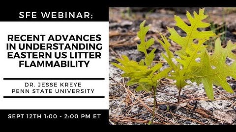SFE Webinar: Recent Advances in Understanding Eastern US Litter Flammability