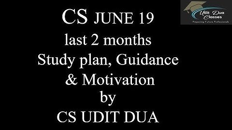 CS JUNE 19 last 2 months Study Plan, Guidance  & Motivation
